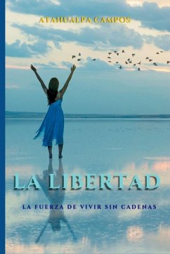 Cover LIBERTAD La Fuerza de Vivir sin Cadenas