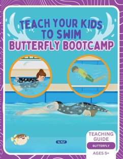 Cover Teach Your Kids To Swim Butterfly Bootcamp
