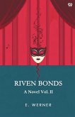 Riven Bonds A Novel Vol. II
