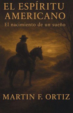 El Espíritu Americano - Ortiz, Martin F.