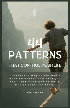 44 Patterns that Control Your Life - Galgau, Mia; Taxhells 44 Patterns that Control Your Life - Galgau, Mia; Taxhells