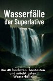 Wasserfälle der Superlative