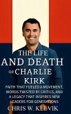 THE LIFE AND DEATH OF CHARLIE KIRK THE LIFE AND DEATH OF CHARLIE KIRK