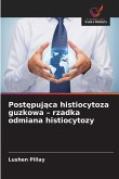 Post¿puj¿ca histiocytoza guzkowa - rzadka odmiana histiocytozy