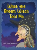 What the Dream Witch Told Me