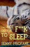 I Will Not Go the F**k to Sleep
