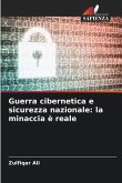 Guerra cibernetica e sicurezza nazionale: la minaccia è reale