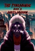 The PyroManiac