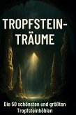 Tropfstein-Träume