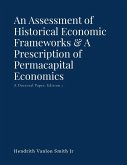 An Assessment of Historical Economic Frameworks & A Prescription of Permacapital Economics