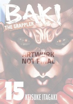 Baki the Grappler (Perfect Edition) Vol. 15 - Itagaki, Keisuke Baki the Grappler (Perfect Edition) Vol. 15 - Itagaki, Keisuke