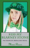 Kiss My Blarney Stone (The Complete Serialized Novel)