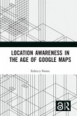 Location Awareness in the Age of Google Maps