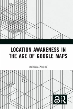 Location Awareness in the Age of Google Maps - Noone, Rebecca