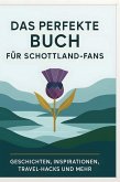 Das perfekte Buch für Schottland-Fans Das perfekte Buch für Schottland-Fans