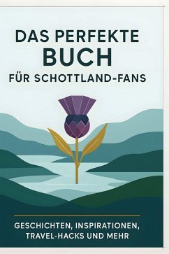 Das perfekte Buch für Schottland-Fans - Münch, Jakob Das perfekte Buch für Schottland-Fans - Münch, Jakob