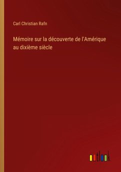 Mémoire sur la découverte de l'Amérique au dixième siècle