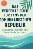 Das perfekte Buch für Fans der Dominikanischen Republik