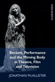 Beckett, Performance and the Miming Body in Theatre, Film and Television Beckett, Performance and the Miming Body in Theatre, Film and Television