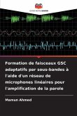 Formation de faisceaux GSC adaptatifs par sous-bandes à l'aide d'un réseau de microphones linéaires pour l'amplification de la parole Formation de faisceaux GSC adaptatifs par sous-bandes à l'aide d'un réseau de microphones linéaires pour l'amplification de la parole