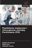 Powik¿ania medyczne i chirurgiczne choroby Parkinsona (PD) Powik¿ania medyczne i chirurgiczne choroby Parkinsona (PD)