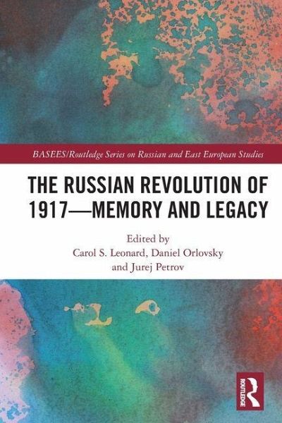 The Russian Revolution of 1917 - Memory and Legacy The Russian Revolution of 1917 - Memory and Legacy