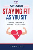 Staying Fit While You Sit Staying Fit While You Sit
