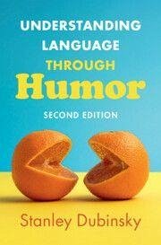 Understanding Language Through Humor Understanding Language Through Humor