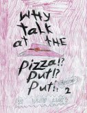 Why Talk At The Pizza Put Put!? (Collection 2)