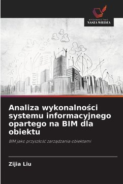 Analiza wykonalno¿ci systemu informacyjnego opartego na BIM dla obiektu - Liu, Zijia