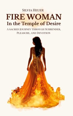 Fire Woman - In the Temple of Desire - Heuer, Silvia Fire Woman - In the Temple of Desire - Heuer, Silvia