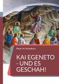 Kai egeneto - Und es geschah!
