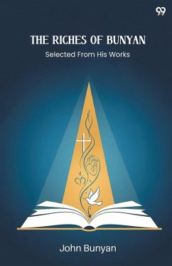 Cover The Riches Of Bunyan Selected From His Works