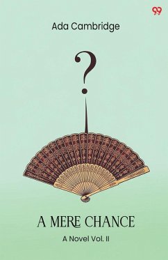 Cover A Mere Chance A Novel Vol. II