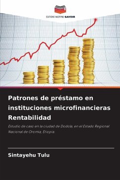 Patrones de préstamo en instituciones microfinancieras Rentabilidad - Tulu, Sintayehu Patrones de préstamo en instituciones microfinancieras Rentabilidad - Tulu, Sintayehu