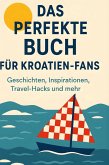 Das perfekte Buch für Kroatien-Fans