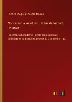 Notice sur la vie et les travaux de Richard Courtois Notice sur la vie et les travaux de Richard Courtois