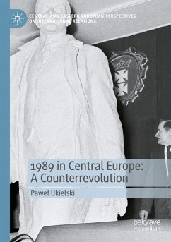 1989 in Central Europe: A Counterrevolution - Ukielski, Pawel