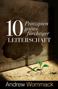 10 Prinzipien gottesfürchtiger Leiterschaft - Wommack, Andrew