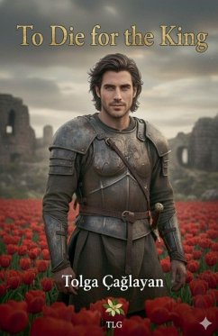 To Die for the King - Caglayan, Tolga To Die for the King - Caglayan, Tolga