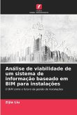 Análise de viabilidade de um sistema de informação baseado em BIM para instalações