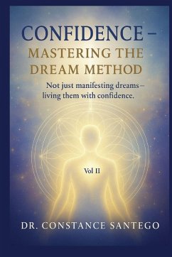 Confidence - Mastering The Dream Method - Santego, Constance