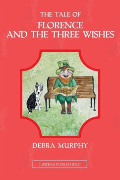 The Tale of Florence and the Three Wishes - Murphy, Debra