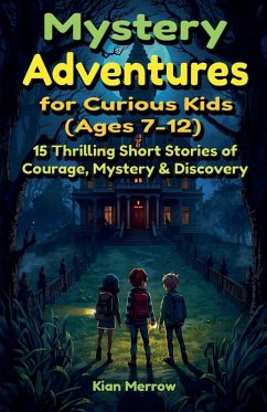 Mystery Adventures for Curious Kids (Ages 7-12) - Merrow, Kian