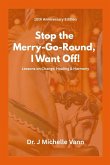 Stop The Merry Go Round I Want to Get Off- 10th Anniversary Edition