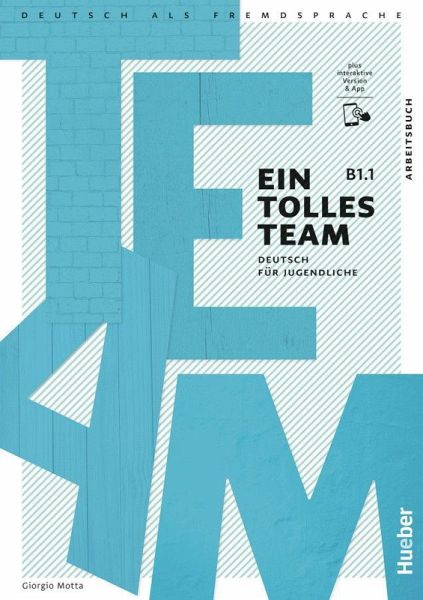 Ein tolles Team B1.1. Arbeitsbuch plus interaktive Version Ein tolles Team B1.1. Arbeitsbuch plus interaktive Version