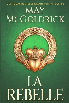 La Rebelle - Mcgoldrick, May; Coffey, Jan La Rebelle - Mcgoldrick, May; Coffey, Jan