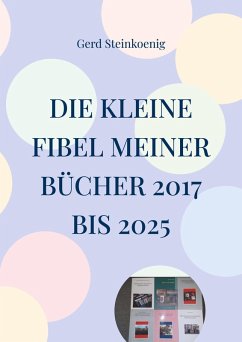 Cover Die kleine Fibel meiner Bücher 2017 bis 2025