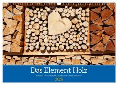 Das Element Holz - Ein Sinnbild (Wandkalender 2026 DIN A3 quer), CALVENDO Monatskalender - Calvendo;Scholz, Klaus