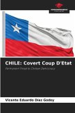 CHILE: Covert Coup D'Etat